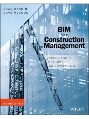 BIM and Construction Management Proven Tools, Methods, and Workflows