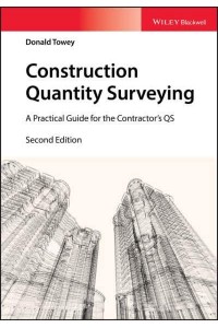 Construction Quantity Surveying A Practical Guide for the Contractor's QS