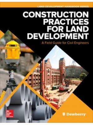 Construction Practices for Land Development: A Field Guide for Civil Engineers