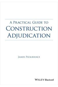 A Practical Guide to Construction Adjudication