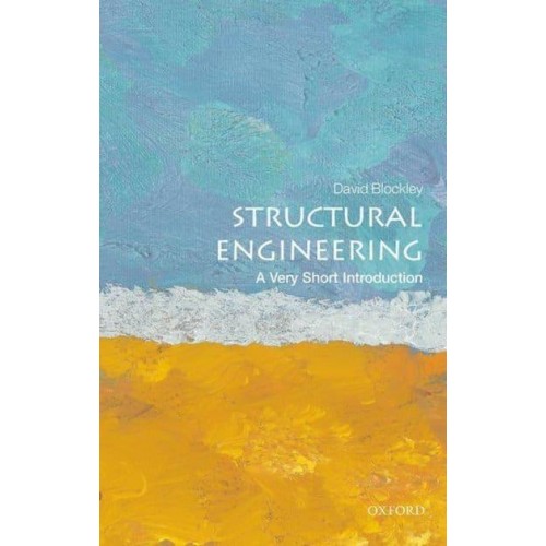 Structural Engineering A Very Short Introduction - Very Short Introductions