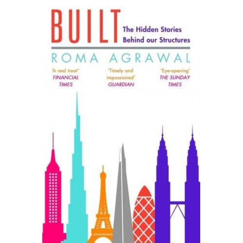 Built The Hidden Stories Behind Our Structures