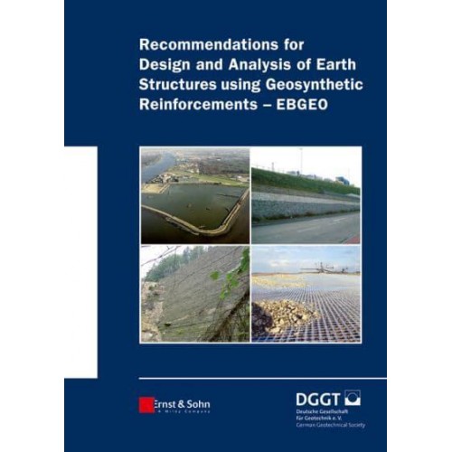 Recommendations for Design and Analysis of Earth Structure Using Geosynthetic Reinforcements - EBGEO