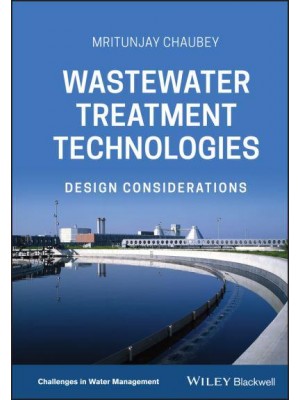 Wastewater Treatment Technologies Design Considerations - Challenges in Water Management