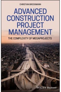 Advanced Construction Management The Complexity of Megaprojects