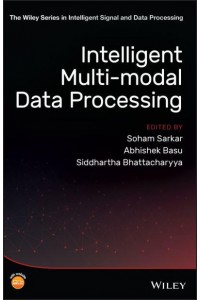 Intelligent Multi-Modal Data Processing - The Wiley Series in Intelligent Signal and Data Processing