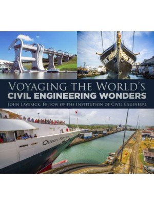 Voyaging the World's Civil Engineering Wonders