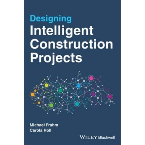 Designing Intelligent Construction Projects