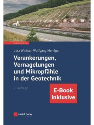 Verankerungen, Vernagelungen Und Mikropfähle in Der Geotechnik (Inkl. E-Book Als PDF) - Bauingenieur-Praxis