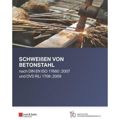 Schweien Von Betonstahl Nach DIN EN ISO 17660:2007 Und DVS RiLi 1708:2009