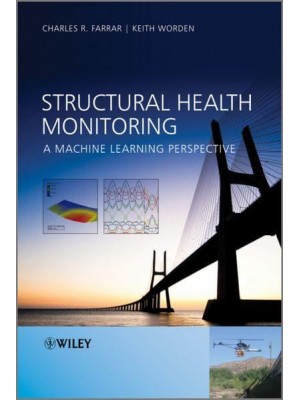 Structural Health Monitoring A Machine Learning Perspective