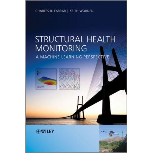 Structural Health Monitoring A Machine Learning Perspective