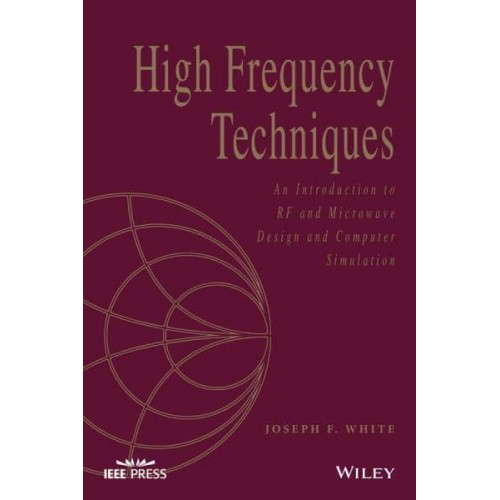 High Frequency Techniques An Introduction to RF and Microwave Engineering - IEEE Press