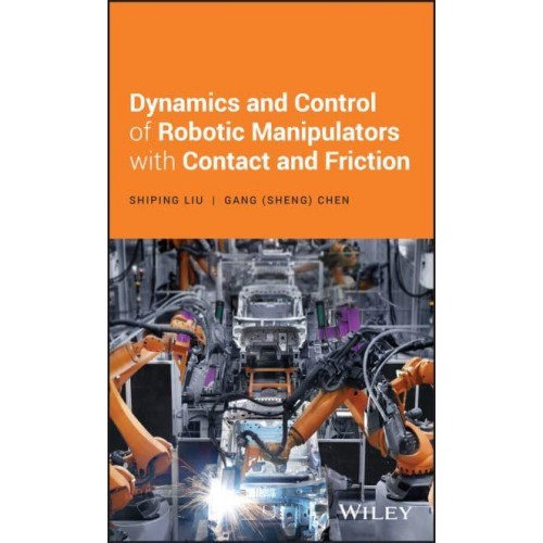 Dynamics and Control of Robotic Manipulators With Contact and Friction