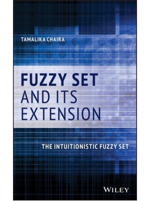 Fuzzy Set and Its Extension The Intuitionistic Fuzzy Set