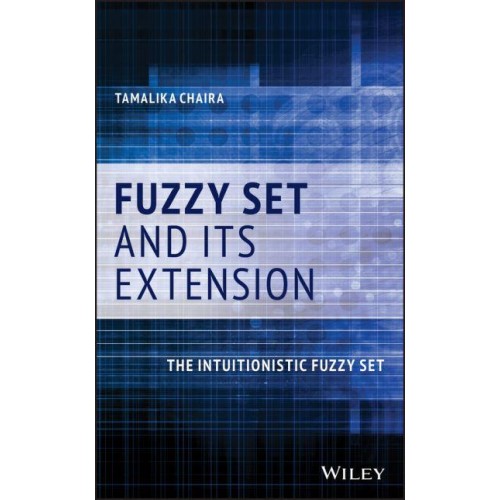 Fuzzy Set and Its Extension The Intuitionistic Fuzzy Set
