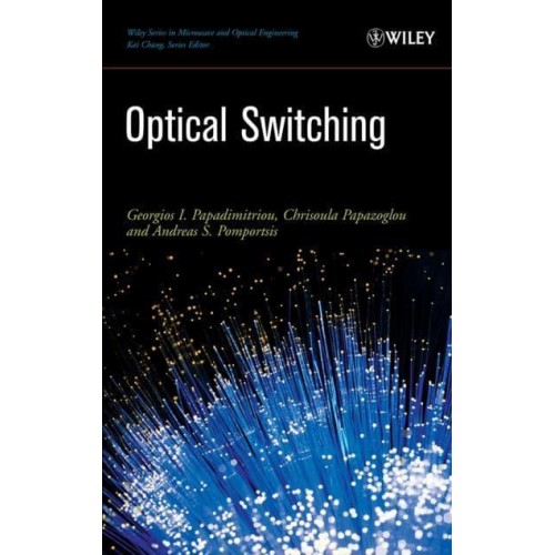 Optical Switching - Wiley Series in Microwave and Optical Engineering