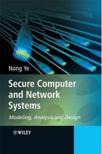 Secure Computer and Network Systems Modeling, Analysis and Design
