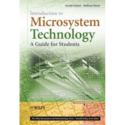 Introduction to Microsystem Technology A Guide for Students - The Wiley Microsystem and Nanotechnology Series