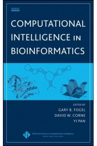 Computational Intelligence in Bioinformatics - IEEE Press Series on Computational Intelligence
