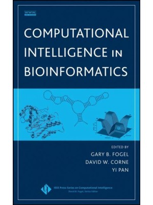Computational Intelligence in Bioinformatics - IEEE Press Series on Computational Intelligence