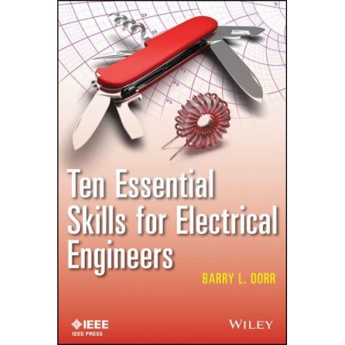 Ten Essential Skills for Electrical Engineers - IEEE Press
