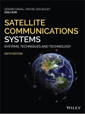 Satellite Communications Systems Systems, Techniques and Technology