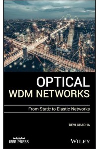 Optical WDM Networks From Static to Elastic Networks - IEEE Press