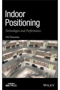 Indoor Positioning Technologies and Performance - IEEE Press