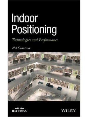 Indoor Positioning Technologies and Performance - IEEE Press
