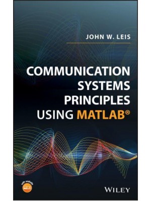 Communication Systems Principles Using MATLAB