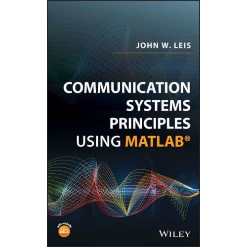 Communication Systems Principles Using MATLAB