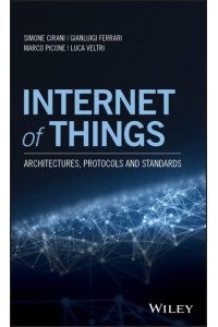 Internet of Things Architectures, Protocols and Standards