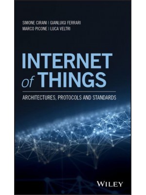 Internet of Things Architectures, Protocols and Standards