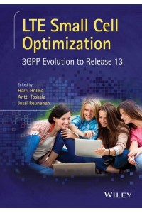LTE Small Cell Optimization 3GPP Evolution to Release 13