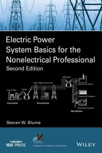 Electric Power System Basics for the Nonelectrical Professional - IEEE Press Series on Power and Energy Systems