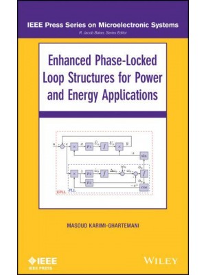 Enhanced Phase-Locked Loop Structures for Power and Energy Applications - IEEE Press Series on Microelectronic Systems