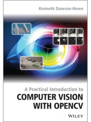 A Practical Introduction to Computer Vision With OpenCV