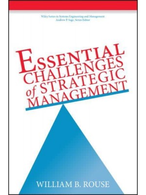 Essential Challenges of Strategic Management - Wiley Series in Systems Engineering and Management