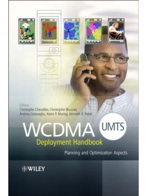 WCDMA (UMTS) Deployment Handbook Planning and Optimization Aspects