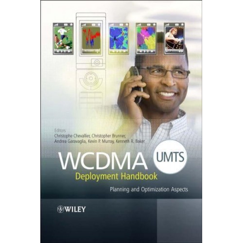 WCDMA (UMTS) Deployment Handbook Planning and Optimization Aspects