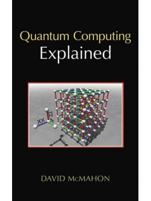 Quantum Computing Explained - IEEE Press