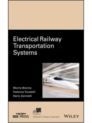 Electrical Railway Transportation Systems - IEEE Press Series on Power Engineering