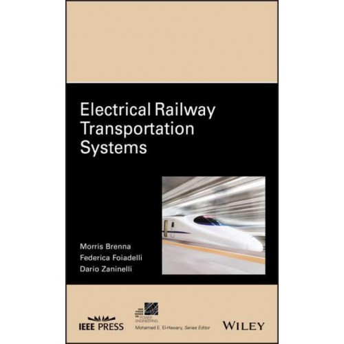 Electrical Railway Transportation Systems - IEEE Press Series on Power Engineering