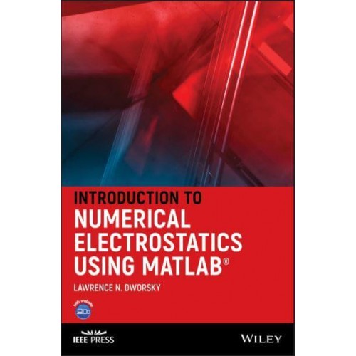 Introduction to Numerical Electrostatics Using MATLAB - IEEE Press