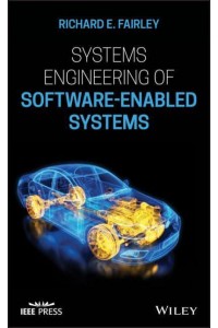 Systems Engineering of Software-Enabled Systems - IEEE Press