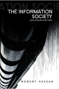 The Information Society - Digital Media and Society Series