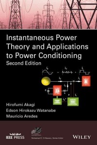 Instantaneous Power Theory and Applications to Power Conditioning - IEEE Press Series on Power Engineering