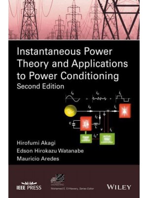 Instantaneous Power Theory and Applications to Power Conditioning - IEEE Press Series on Power Engineering