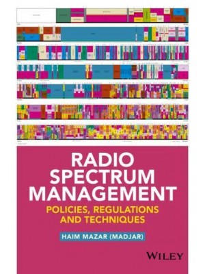 Radio Spectrum Management Policies, Regulations and Techniques